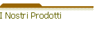 I Nostri Prodotti
